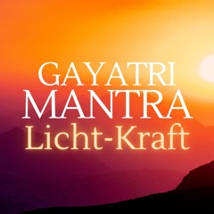 Gayatri Mantra Licht-Kraft