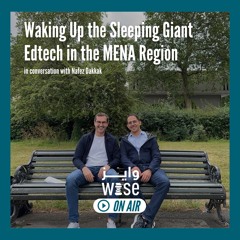 84: Waking Up the Sleeping Giant: Edtech in the MENA Region - Nafez Dakkak