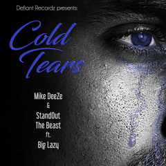 Cold Tears ft. StandOut & Big Lazy