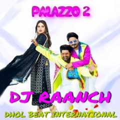 Palazzo 2 | Shivjot | DBI Remix | DJ RAANCH Dhol Mix