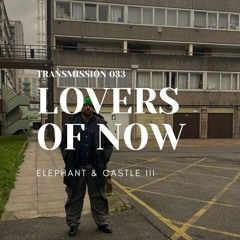 LOVERS OF NOW 033 - Elephant & Castle III