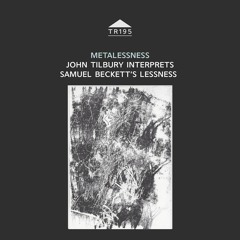 TR195 - John Tilbury - 'Metalessness' [excerpt]