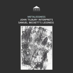TR195 - John Tilbury - 'Metalessness' [excerpt]