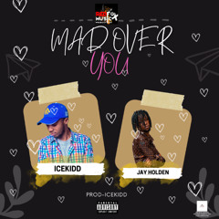 Jay Holden X Icekid -Mad over you (Prod By Icekid)