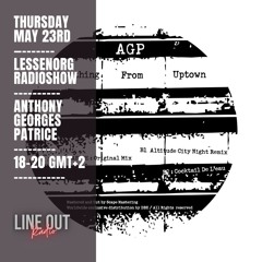 Anthony Georges Patrice - Lessenorg Radio Show May 23rd Lineout Radio