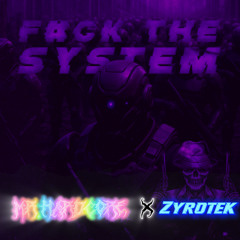 Acidz - Fuck Up The System [Mr.Hardcore X Zyrotek Edit]