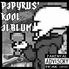 Papyrus' Kool Alblum Track 1: "papyru"