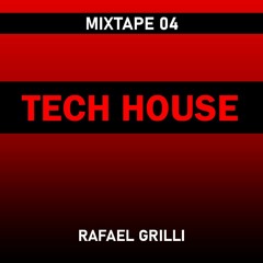 MIXTAPE 04 - Tech House