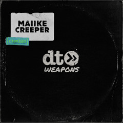 MAIIKE - Creeper [dt weapons]