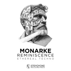 Monarke - Reminiscence: Ethereal Techno [SYYK121MIX] | Steyoyoke