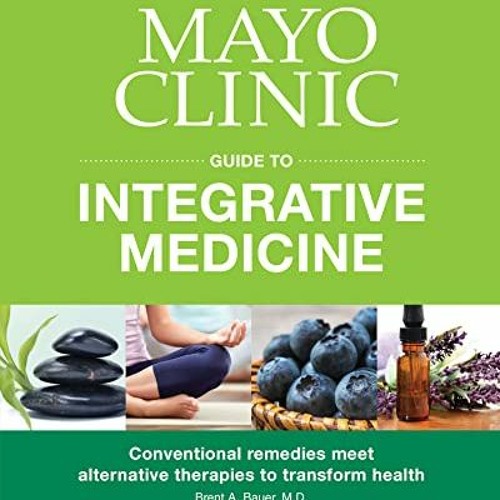 Stream Open PDF Mayo Clinic Guide to Integrative Medicine Conventional