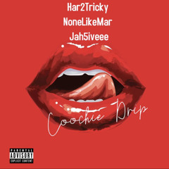 Coochie Drip ft NoneLikeMar Jah5iveee (prod.by kira)