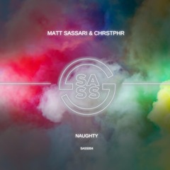 Matt Sassari & CHRSTPHR - Naughty