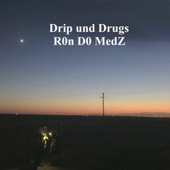 Nur Drip Und Drugs (prod. by mir selber)