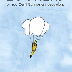Egghead Or You Cant Survive on Ideas Alone pdf