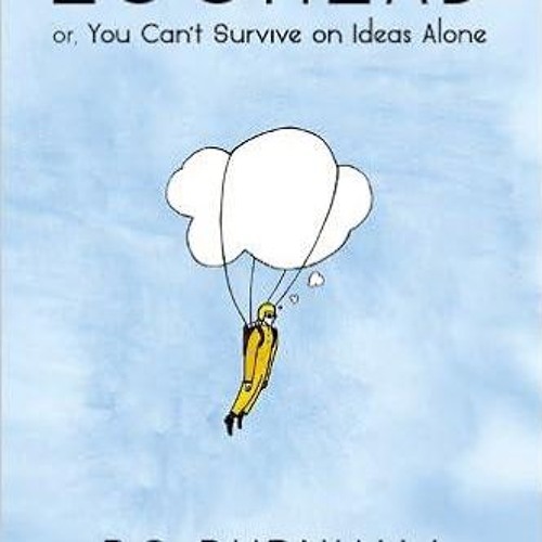 Egghead Or You Cant Survive on Ideas Alone pdf