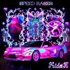 Frida K - Speed Racer