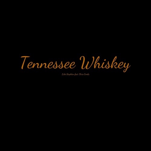 Tennessee Whiskey (feat. Chris Combs)