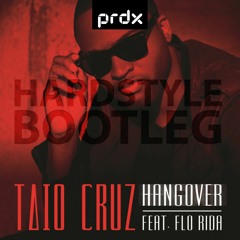 Taio Cruz Ft Flo Rida - Hangover (PRDX Bootleg) [FREE RELEASE]