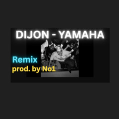 Dijon - Yamaha [REMIX prod. by No1]