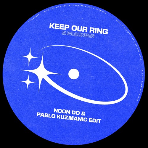 Keep Our Ring (Noon Do & Pablo Kuzmanic Edit)