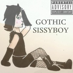 Gothic Sissyboy (Prod. Apollo Young)