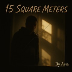 🎵15 Square Meters