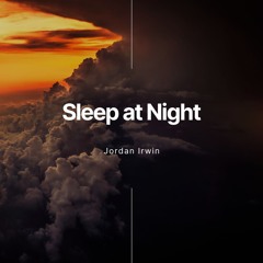 Jordan Irwin - Sleep At Night