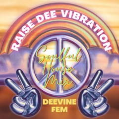 Raise Dee Vibration Soulful House Mix