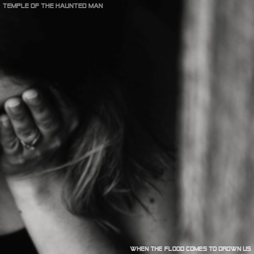 When The Flood Comes To Drown Us