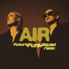 ELI & FUR - AIR (Future Funk Squad Remix)