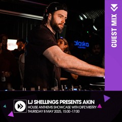 House Anthems EP101 - LJ Shellings Presents AKIN