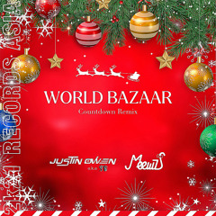 World Bazaar (Justin Owen, Meewz Christmas Remix) Countdown Christmas