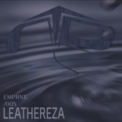 EMPRNT 5 / leathereza