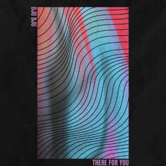 There For You