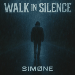 WALK IN SILENCE