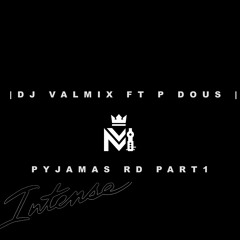 PYJAMAS RD PART1 |DJ VALMIX FT P DOUS | LIVE PERFORMANCE - INTENSE