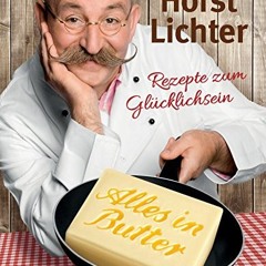 Alles in Butter: Rezepte zum Glücklichsein Ebook