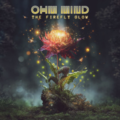 Ohm Mind - The Firefly Glow Album - Preview - Out Soon