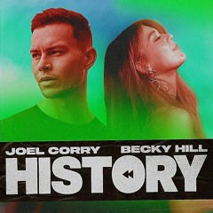 Joel Corry & Becky Hill- HISTORY(Sped Up)