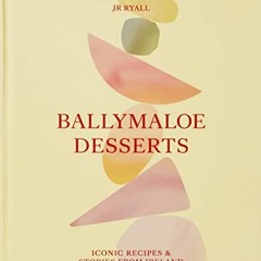 [Read] EBOOK 📗 Ballymaloe Desserts: Iconic Recipes and Stories from Ireland by  JR R