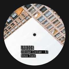 [URB006] Unknown Civilian - B2 (Bonus Track)