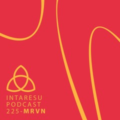 Intaresu Podcast 225 - MRVN