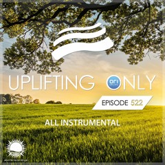 Uplifting Only 522 [No Talking] [All Instrumental] (Feb 9, 2023) {WORK IN PROGRESS}