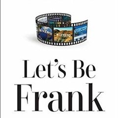 [PDF] ❤️ Read Let's Be Frank: A Daughter's Tribute to Her Father, The Media Mogul You've Never H