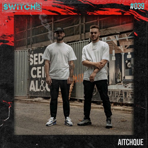 SWITCH:UP guest mix #039 - Aitchque
