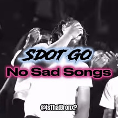 Sdot Go - No Sad Songs (Unreleased)