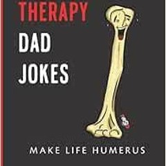 READ KINDLE PDF EBOOK EPUB Physical Therapy Dad Jokes by Dr. Andrew Tran,Christine Boucher,Dr. Naure