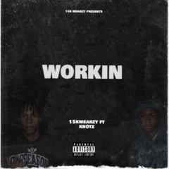 “WORKIN” (feat KN0TZ)