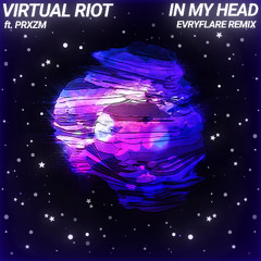 Virtual Riot - In My Head ft.PRXZM (EvryFlare Remix)